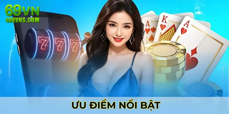 Những ưu điểm nổi bật mà nhà cái sẽ mang đến cho bạn