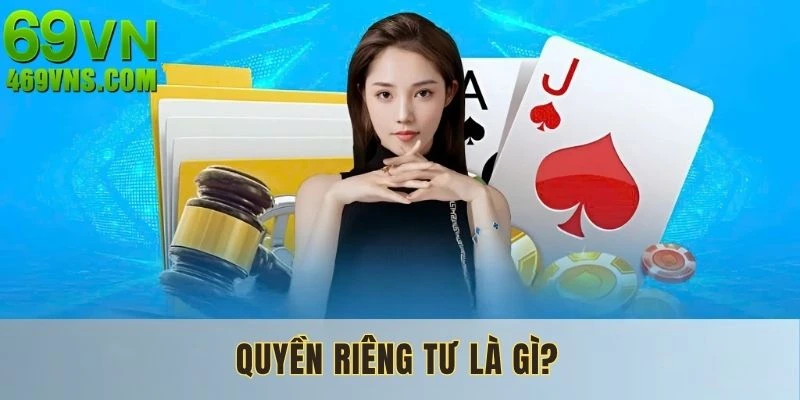 Một vài nội dung cốt lõi trong điều khoản riêng tư